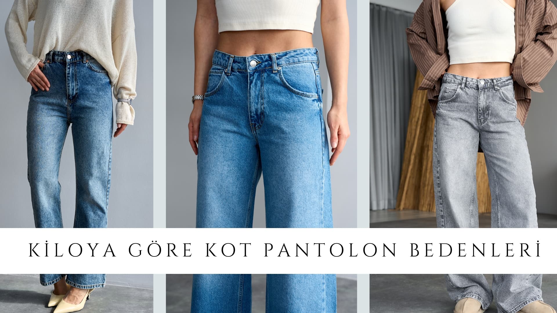 Kiloya Göre Kot Pantolon Bedenleri