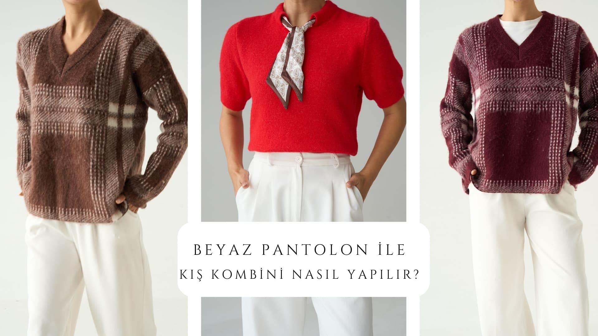 Beyaz Pantolonla Kış Kombini Nasıl Yapılır?