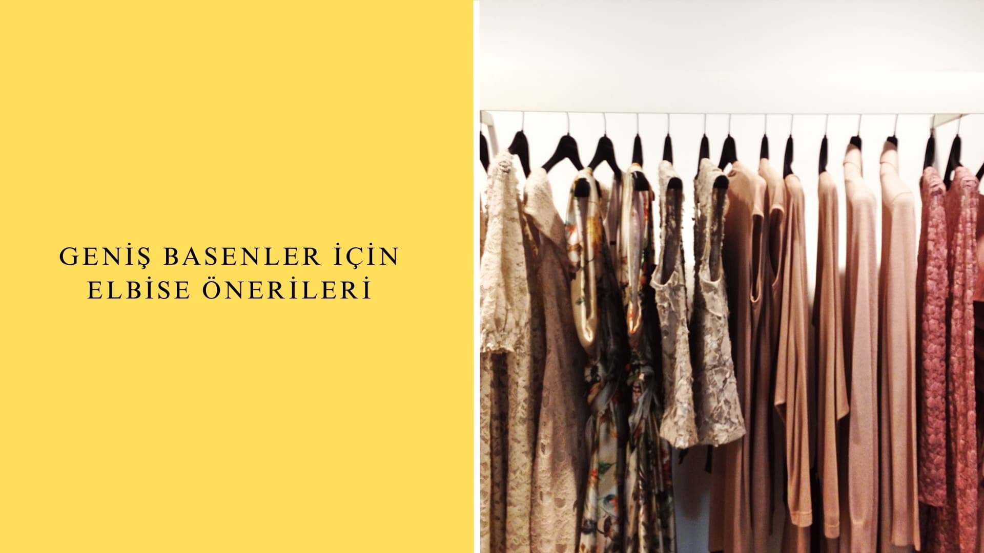Geniş Basenler İçin Elbise Önerileri