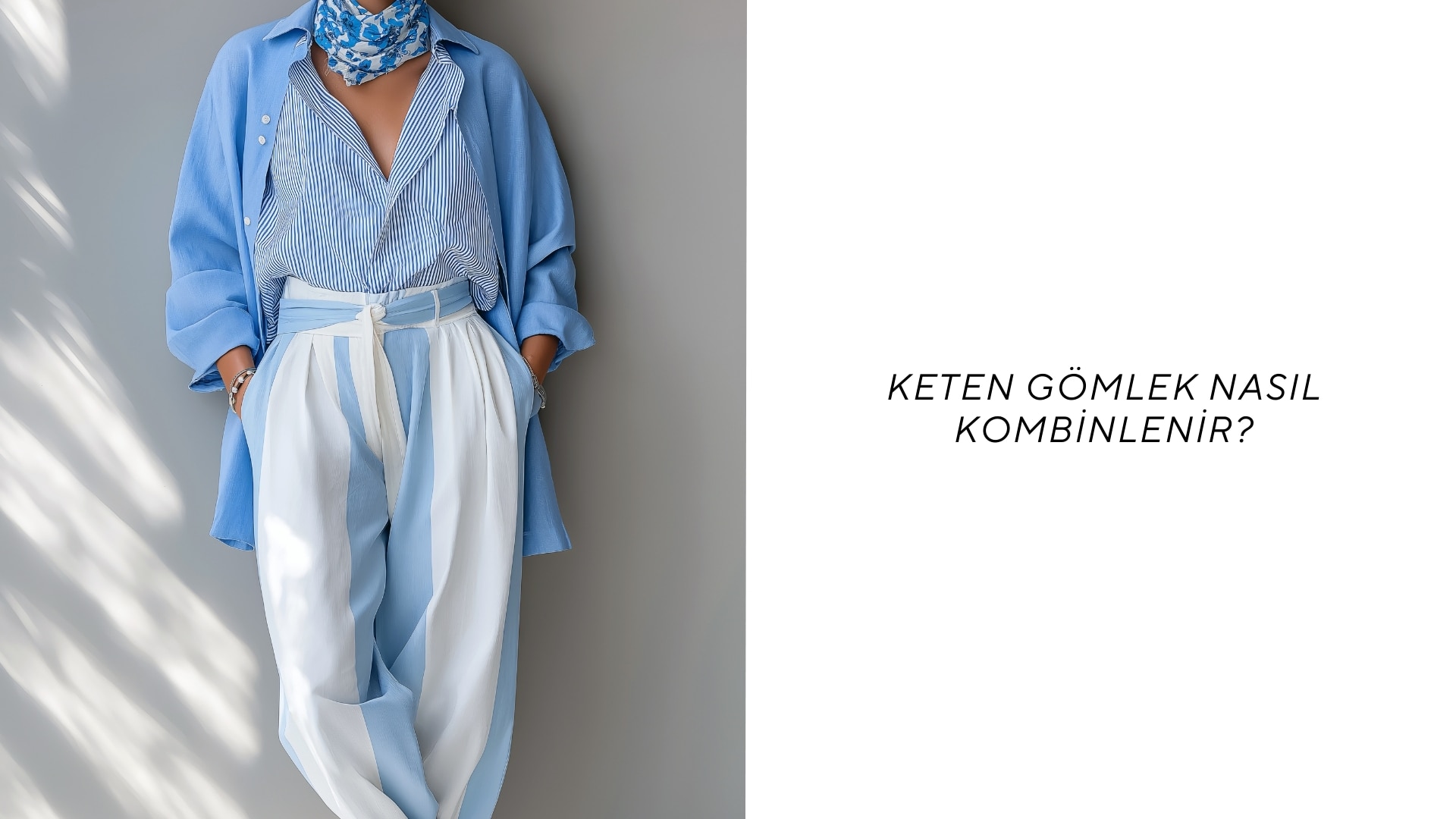 Keten Gömlek Nasıl Kombinlenir?