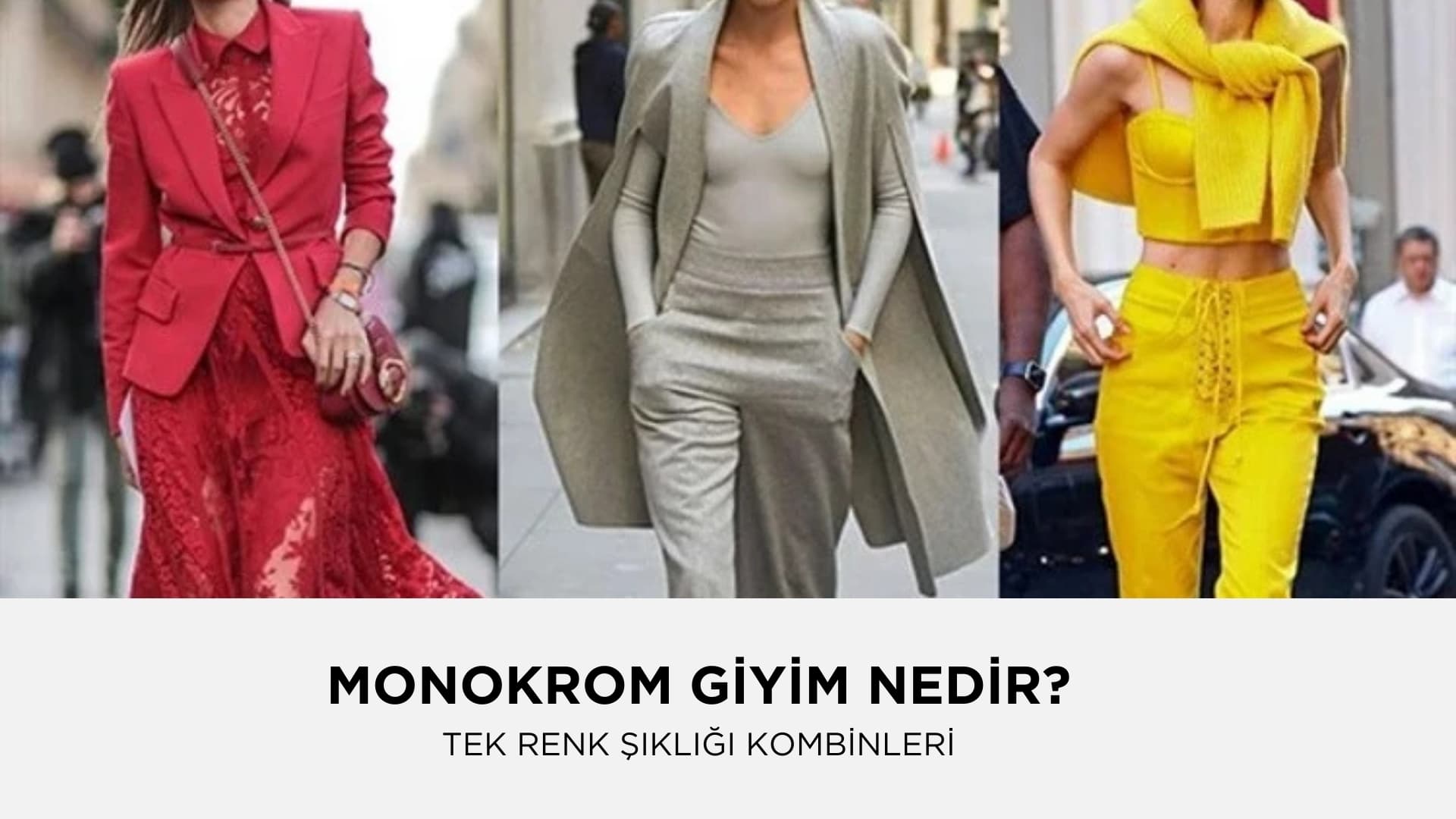 Monokrom Giyim Nedir? Tek Renk Şıklığı Kombinleri